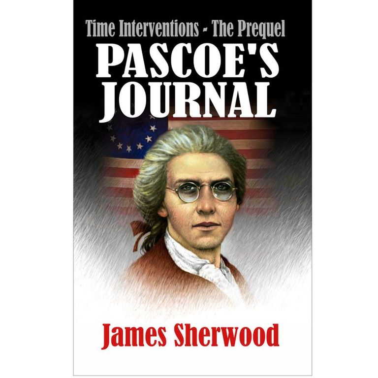 Time Interventions- The Prequel: Pascxoe's Journal. Author James Sherwood.