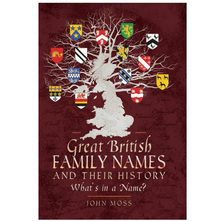 Great British Family Names and Their History by John Moss.